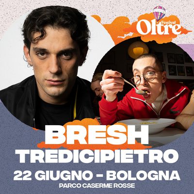 OLTRE Festival - Bresh / Tredici Pietro / Fuera / Mavie