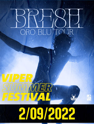 Bresh - Viper Summer Festival / Oro Blu Tour