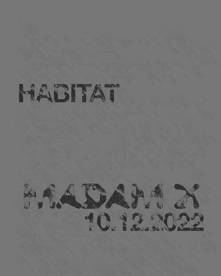 HABITAT: MADAMX