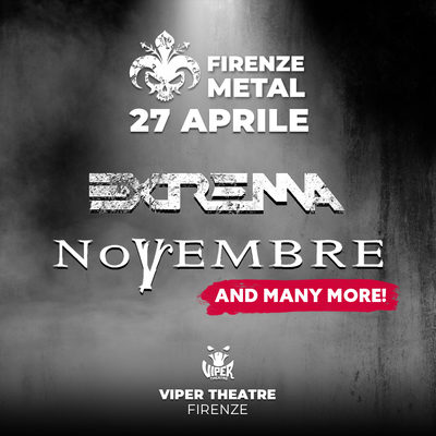 FIRENZE METAL ~ Extrema + Novembre + Guests