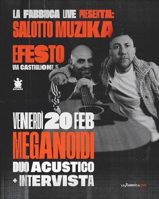 Salotto Muzika: MEGANOIDI duo acustico + intervista