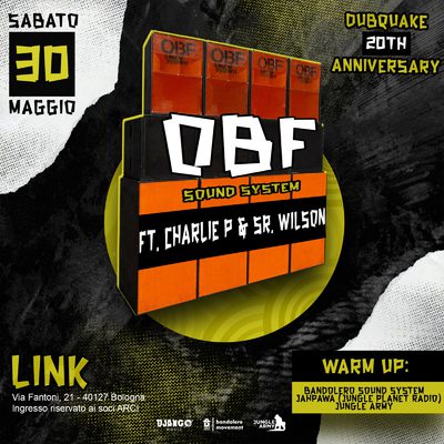 O.B.F. SOUND SYSTEM feat. CHARLIE P & SR WILSON - DUBQUAKE 20th ANNIVERSARY -