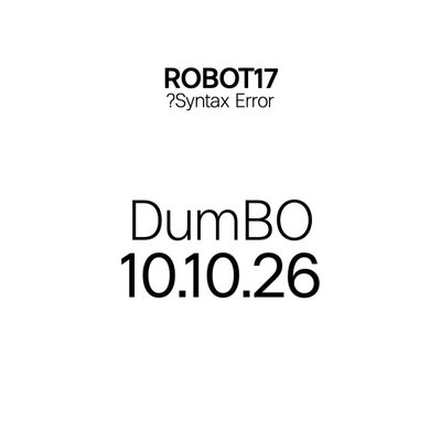 ROBOT Festival #17 - DumBO Saturday